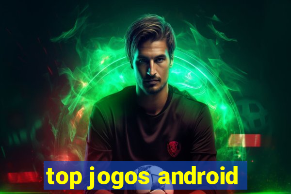 top jogos android